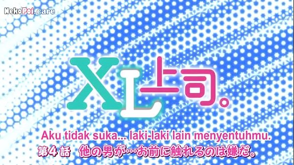 Tonton Episode 4 Xl Joushi, Subtitle Indonesia, Bikin Makin Basah Dan Tegang.